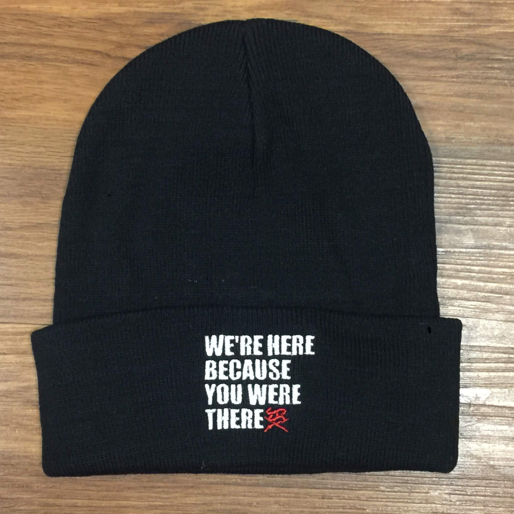 We're here because you were there beanie
